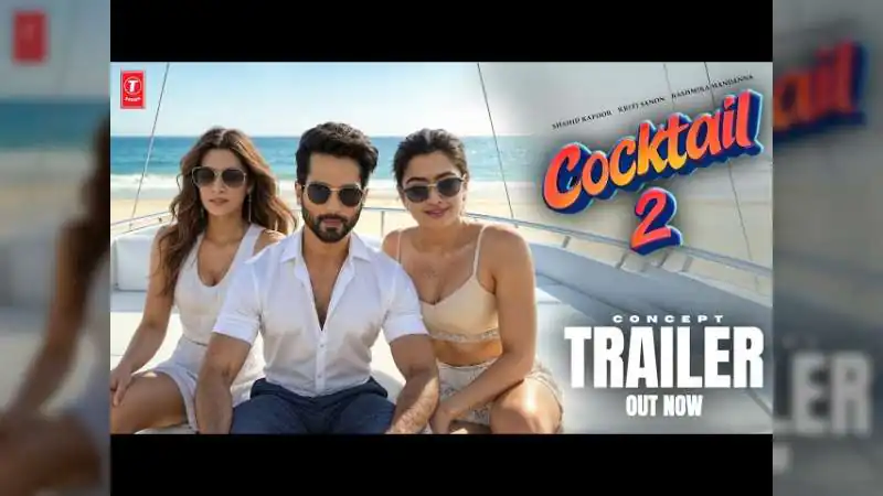 Cocktail 2: 13 साल बाद लौट रही है सुपरहिट रोमांटिक फ्रेंचाइजी, फैंस में जबरदस्त उत्साह