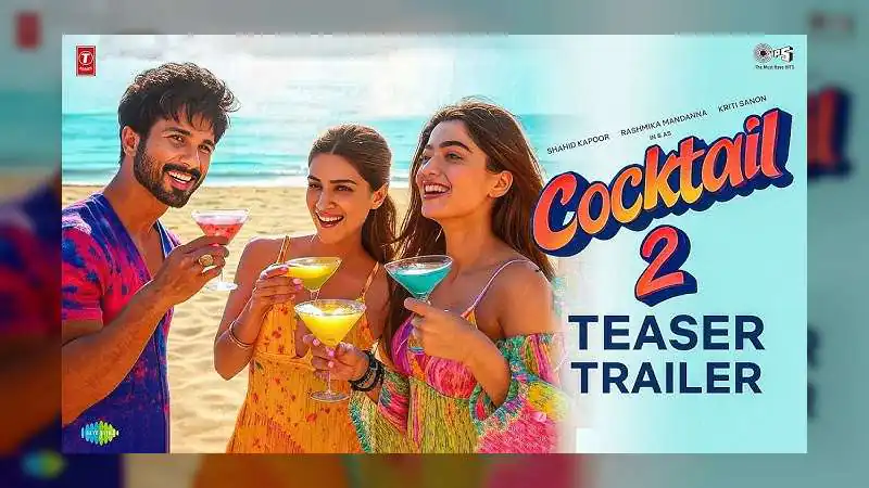 'कॉकटेल 2' का बॉक्स ऑफिस पर तूफान, वीकेंड में शाहिद-कृति-रश्मिका ने मचाया धमाल